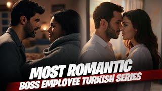 Top 10 Best Boss Employee Romantic Turkish Dramas of 2025