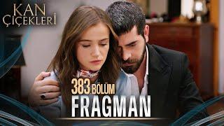 Kan Çiçekleri 383. Bölüm Tanıtımı