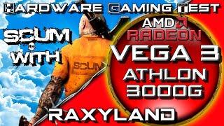 SCUM |  VEGA 3 (Athlon 3000G) | RAXYLAND Hardware Gaming Test