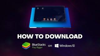 How to Download BlueStacks on Windows 10