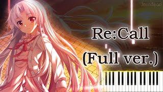 [Dekinai Watashi ga, Kurikaesu. OP] Re:Call (Full ver.) Piano Arrangement