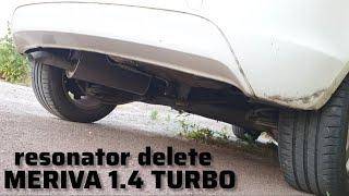 MERIVA B 1.4 TURBO SOUND RESONATOR DELETE