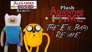 Alexander Bosko Reacts: Plush Adventure Time The Evil Baby Remake