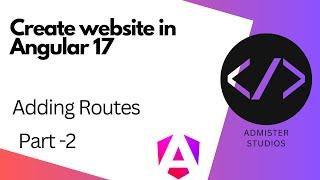 Create your new website using Angular 17 - Part 2 -- Adding Navigation Routes