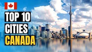 Top 10 Best Cities to Visit and Live in Canada 2025