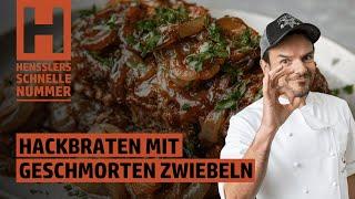 Schnelles Hackbraten mit geschmorten Zwiebeln Rezept von Steffen Henssler