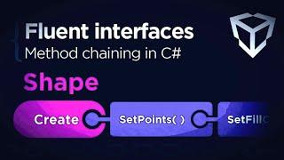 Unity C# methods' chaining - Unity C# Tutorial