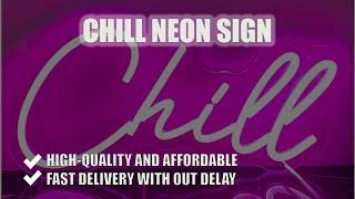 Chill Neon Sign | Perfect For Your Room Decorations And Shows Your Creativity | Get Yours Now!