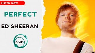 Ed Sheeran - Perfect  (360° Reality Audio)