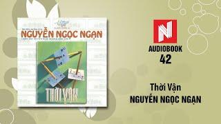 Nguyễn Ngọc Ngạn | Thời Vận (Audiobook 42)