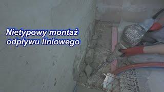 niestandardowy montaż odpływu liniowego cz. 1