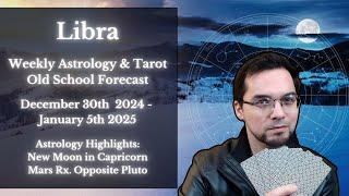 Libra Weekly Astrology & Tarot December 30th - January 5th 2025  Old School Reading