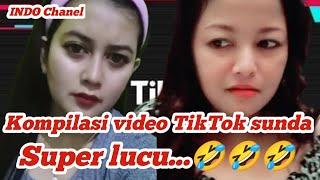 Kompilasi video TikTok sunda lucu terbaru || INDO Chanel