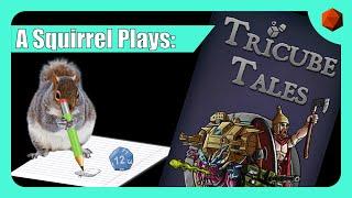 A Squirrel Plays a new TTRPG! Tricube Tales!