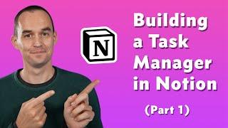 Building a Task Manager from Scratch in Notion (Part 1)