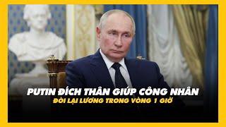 PUTIN ĐÍCH THÂN GIÚP CÔNG NHÂN ĐÒI LẠI LƯƠNG TRONG VÒNG 1 GIỜ #socolive #thegioi #putin