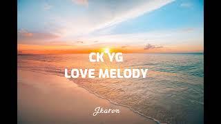 CK YG - Love Melody (12 minutes ) "Love scars, takot nako masugatan"