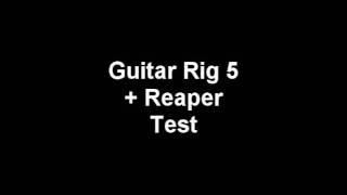 Guitar Rig 5 + Reaper Metaltest