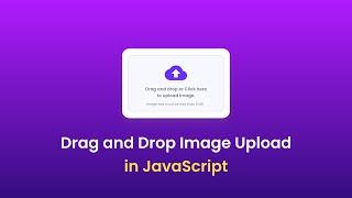 How To Create Drag And Drop Image Uploader Using HTML CSS and JavaScript