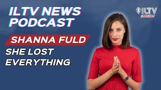 ILTV News Podcast | Everything Was Gone in Seconds: Shanna Fuld’s Story