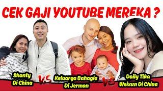 Gaji Youtube Keluarga Bahagia Di Jerman Vs Shanty Di China Vs Daily Tika Weixun Di China‼️