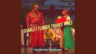 Scarlet Flower Trance Vibes