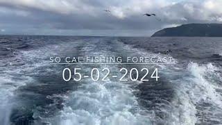 So Cal Fishing Forecast 05-02-2024