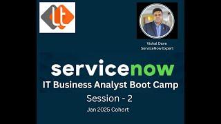 Service Now IT Business Analyst Boot Camp Session - 2