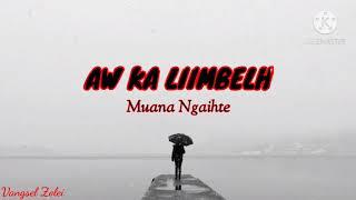 Aw Ka Liimbelh | Muana Ngaihte Lyrics Video