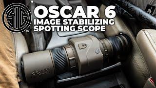 A First Look at the New Sig Sauer Oscar 6 Image Stabilizing Spotting Scope