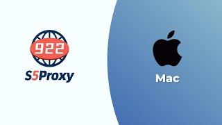 How to use 922S5proxy in MAC system?