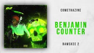 Comethazine - Benjamin Counter (Bawskee 2)