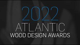 2022 Atlantic Wood Design Awards