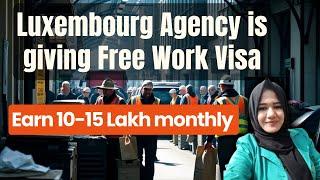 Free Luxembourg agencyLuxembourg free work visa 2024-2025 jobs in Luxembourg apply from Pakistan