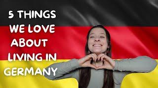 5 THINGS WE LOVE ABOUT LIVING IN GERMANY! ️