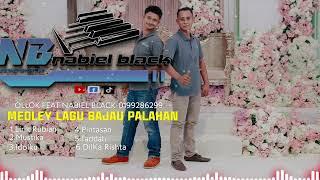 LAGU BAJAU MEDLEY LIRIK RUBIAH~OLLOK FEAT NABIEL BLACK