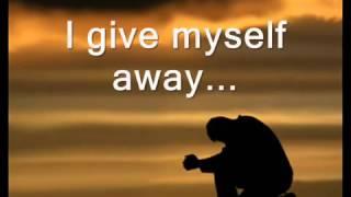 I Give Myself Away by William McDowell