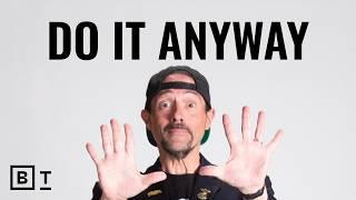 Kevin Smith: You must be unreasonable to achieve your dreams | Big Think+