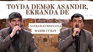 Bayram Kürdəxanlı, Mahir Cürət - Toyda demək asandır, Ekranda de (De Gəlsin)