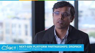 QCT Customer Stories: Akhil Gupta, Dropbox