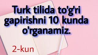 TURK TILI|2-DARS|KISHILIK OLMOSHLARI VA KESIM QO`SHIMCHALARI|TURK TILIDA SALOMLASHISH|QANDAY.UZ