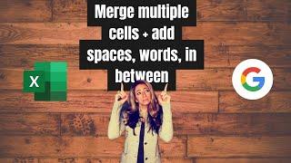 Merge cells and add spaces, commas, words, Excel and Google Sheets