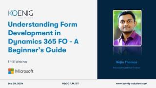 Understanding Form Development in Dynamics 365 FO: A Beginner’s Guide | Koenig Solutions