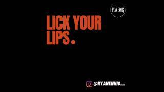 Ryan Ennis - Lick Your Lips