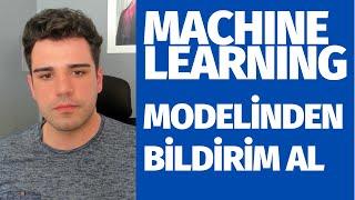 ML Modelinizden Bildirim Alın | Python Dersleri