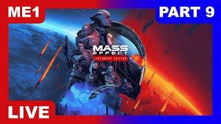 LIVE - MASS EFFECT 1: LEGENDARY EDITION - PART 9