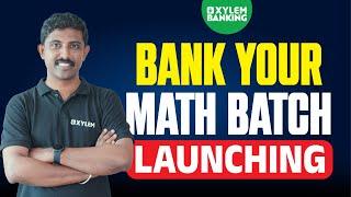 BANK YOUR MATH BATCH LAUNCHING|Xylem Banking