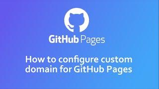How to Add a Custom Domain to a GitHub Pages Website