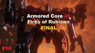 #18 Armored Core VI Fires of Rubicon (2023) Финал. Уничтожение "Ксилемы". 621 vs Уолтер.