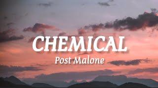 Post Malone - Chemical (lyrics)